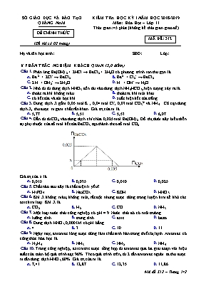 Đề kiểm tra học kỳ I môn Hóa học Lớp 11 - Mã đề 312 - Năm học 2018-2019 - Sở giáo dục và đào tạo Quảng Nam